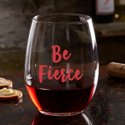 Be Fierce Wine Glass