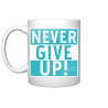 Never Give Up Mug 1