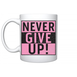 Never Give Up Mug 2